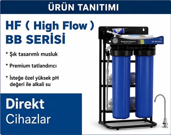 HF (High Flow) BB Serisi - Su Arıtma Cihazı